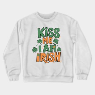 Kiss me, I'm Irish - St Patricks Day Crewneck Sweatshirt